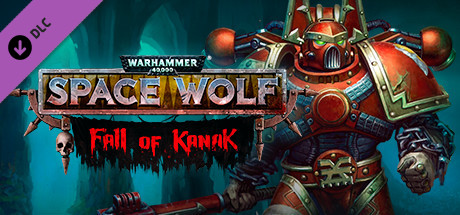 Warhammer 40,000: Space Wolf - Fall of Kanak (DLC)